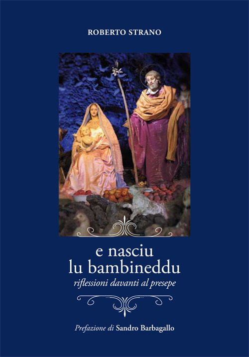E nasciu lu bambineddu. Riflessioni davanti al presepe