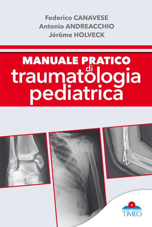 Manuale pratico di traumatologia pediatrica