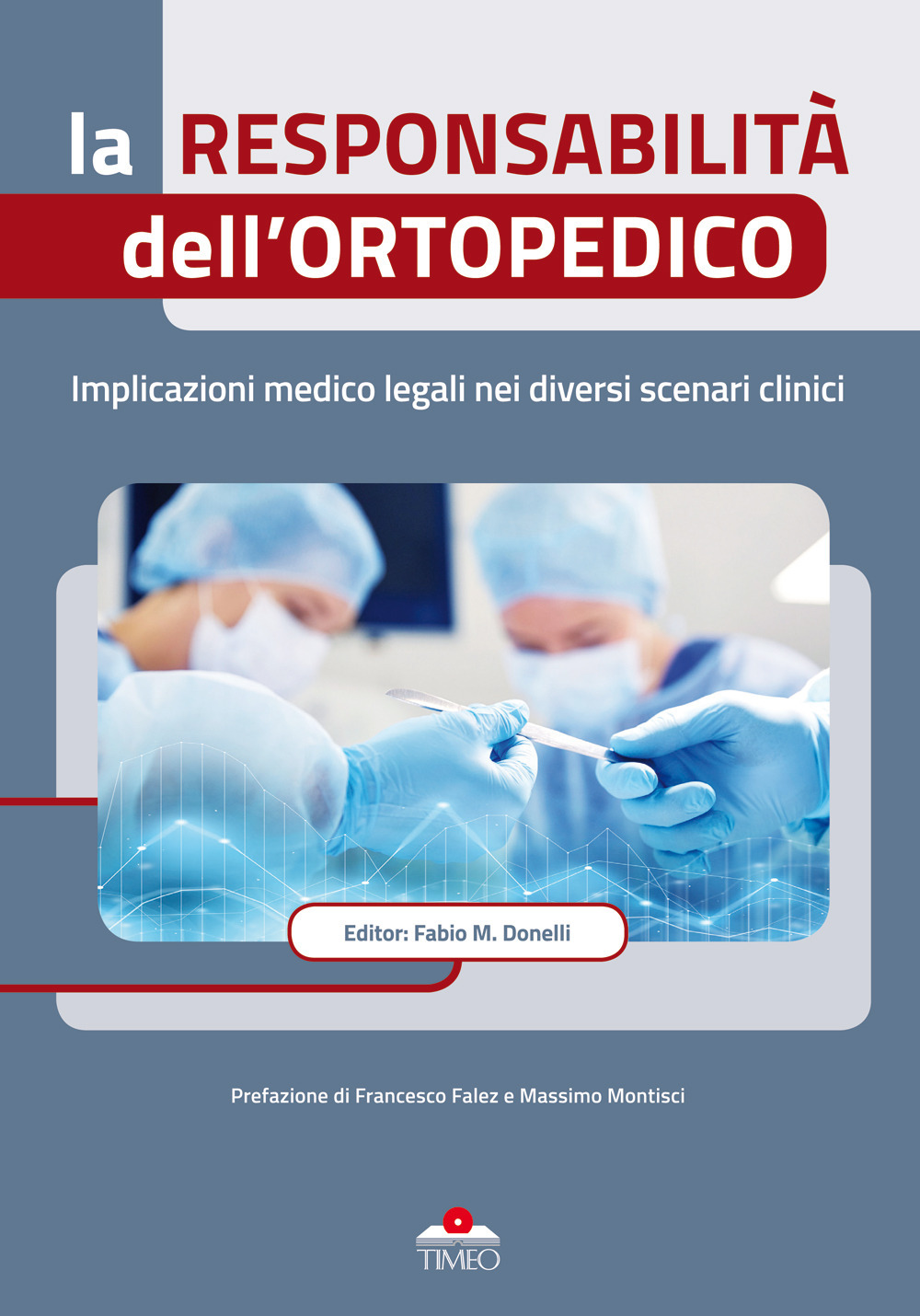 La responsabilità dell'ortopedico. Implicazioni medico legali nei diversi scenari clinici