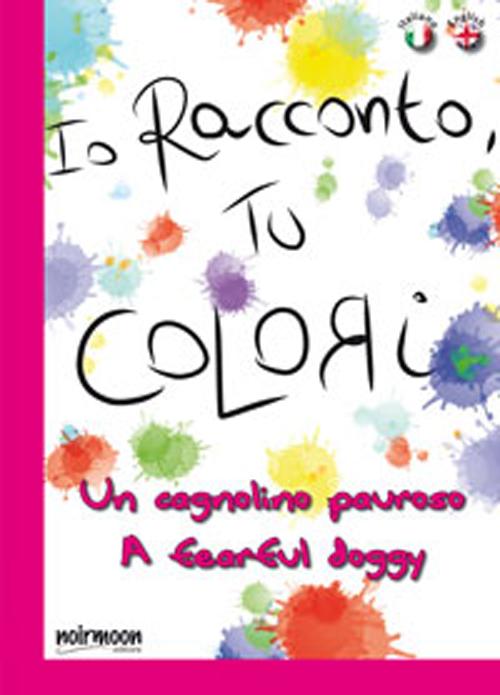 Un cagnolino pauroso. Ediz. italiana e inglese