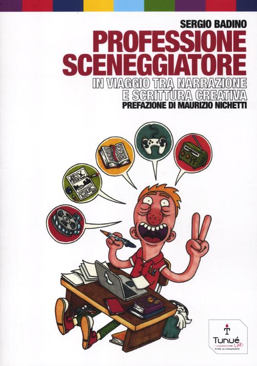 Professione sceneggiatore. In viaggio tra narrazione e scrittura creativa