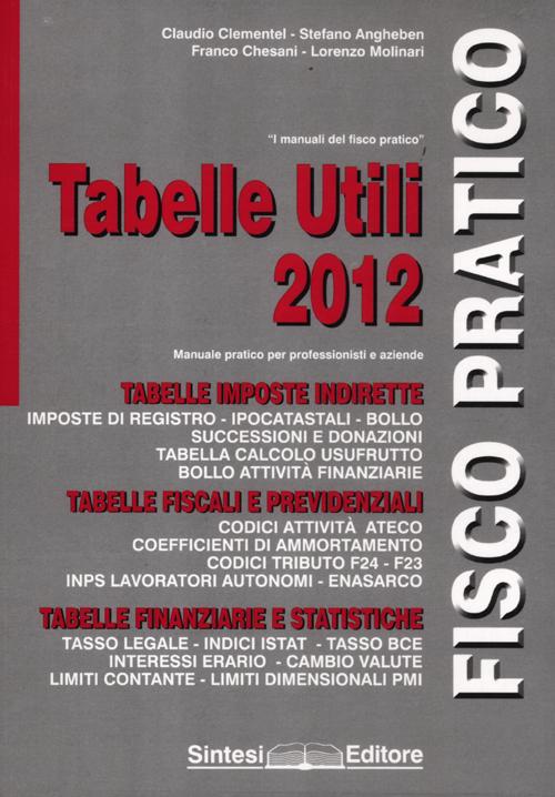 Tabelle utili 2012. Manuale pratico per professionisti e aziende