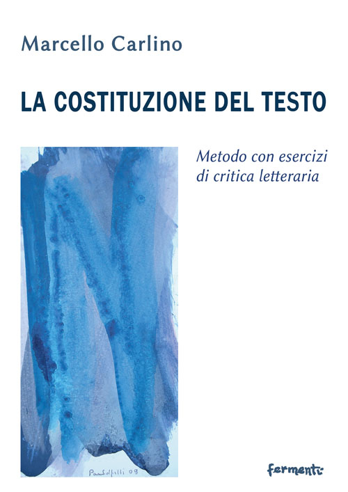 La costituzione del testo. Metodo con esercizi di critica letteraria