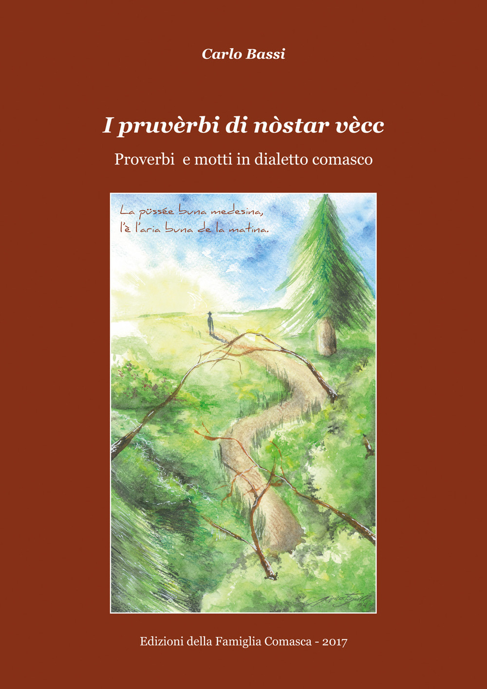 I pruvèrbi di nòstar vècc. Proverbi e motti in dialetto