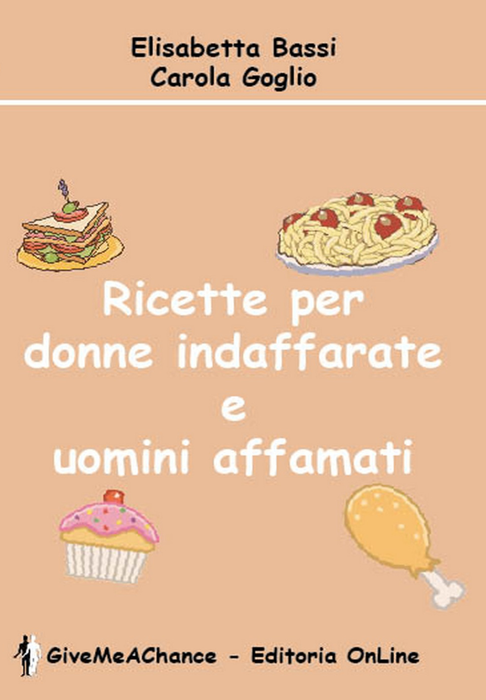 Ricette per donne indaffarate e uomini affamati