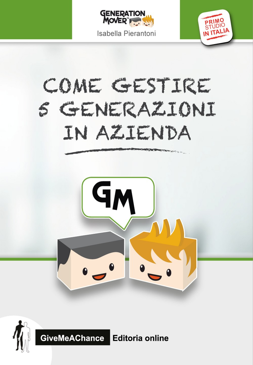 Come gestire 5 generazioni in azienda. La convivenza multi generazionale per lo sviluppo del business