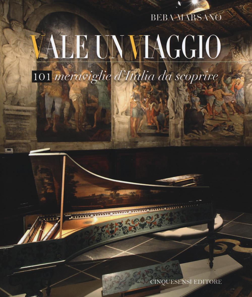 Vale un viaggio. 101 meraviglie d'Italia da scoprire. Vol. 1