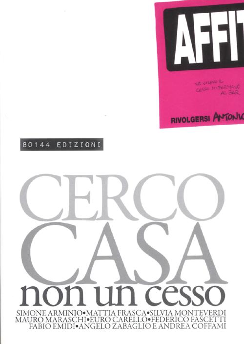 Cerco casa non un cesso