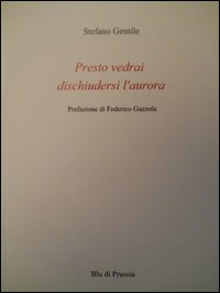 Presto vedrai dischiudersi l'aurora