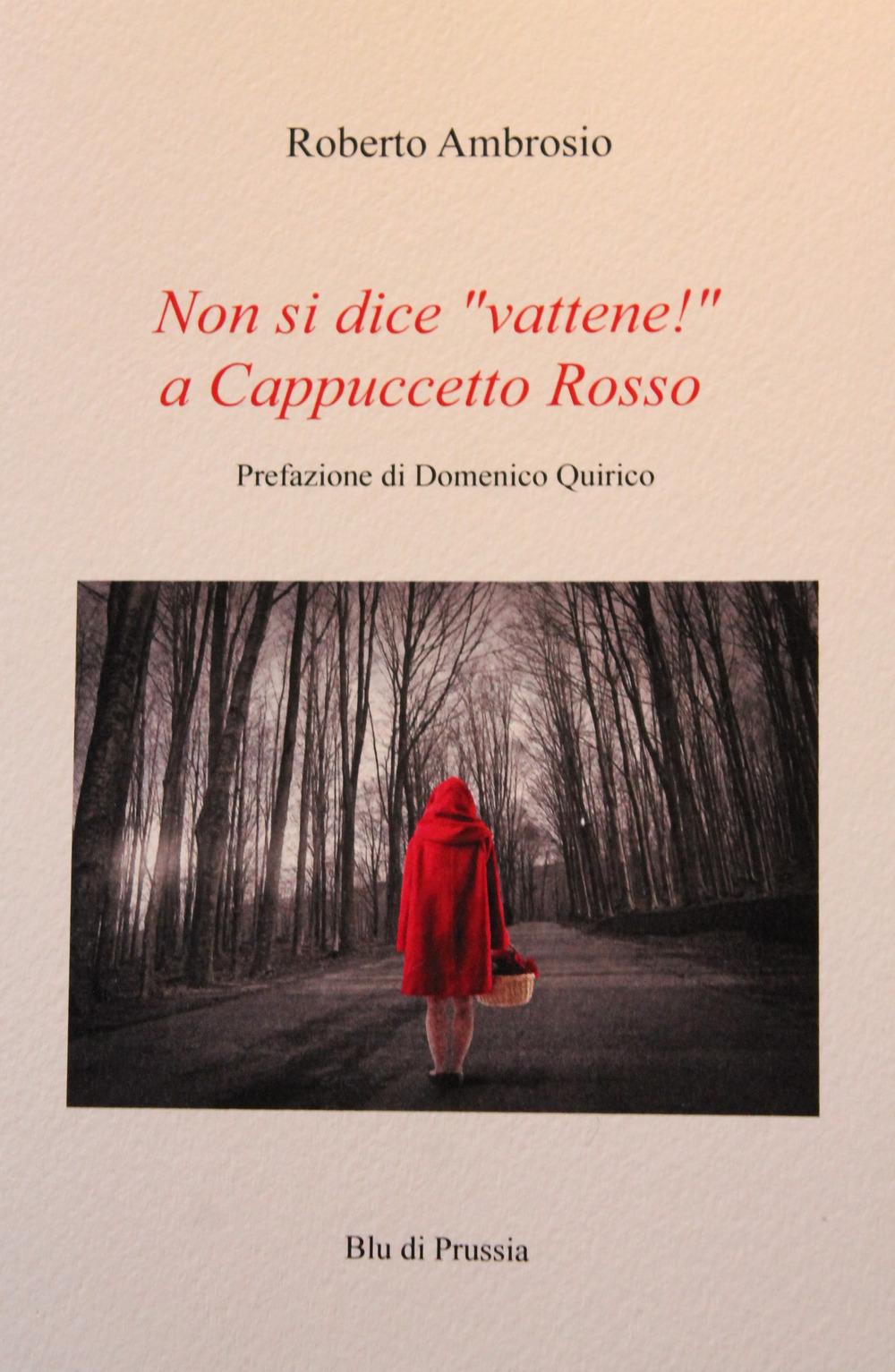 Non si dice «vattene!» a Cappuccetto Rosso