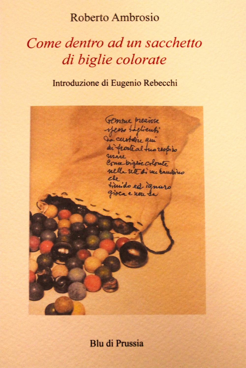 Come dentro ad un sacchetto di biglie colorate