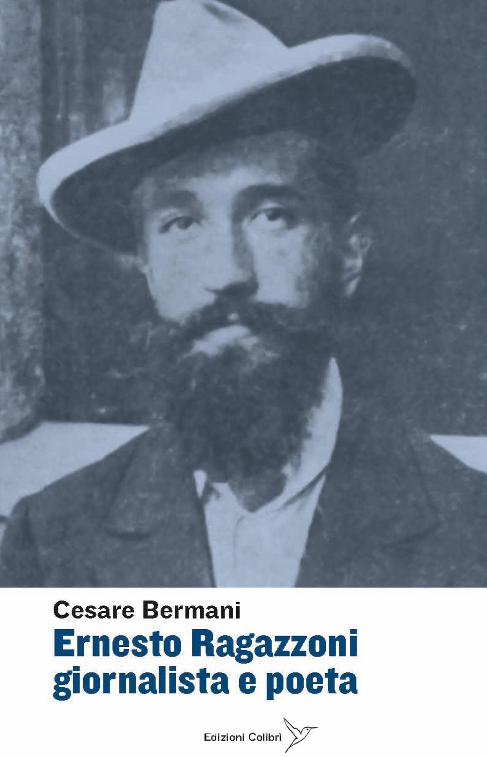 Ernesto Ragazzoni giornalista a poeta