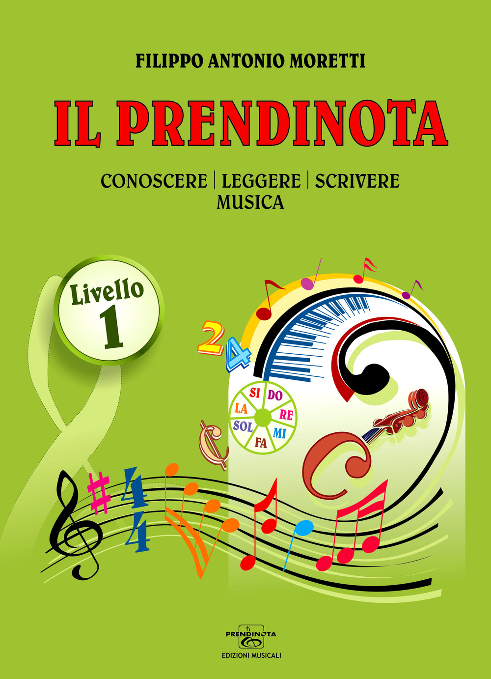 Il prendinota. Conoscere, leggere, scrivere musica. Livello 1