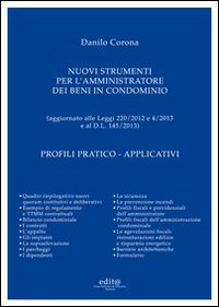 Nuovi strumenti per l'amministrazione dei beni in condominio. Profili pratico-applicativi