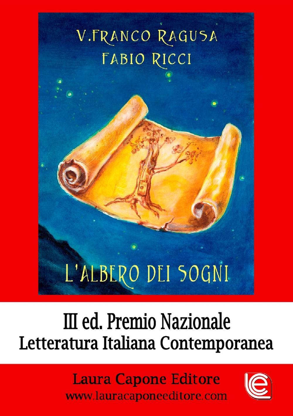 L'albero dei sogni. III edizione premio nazionale letteratura italiana contemporanea. Sez. narrativa