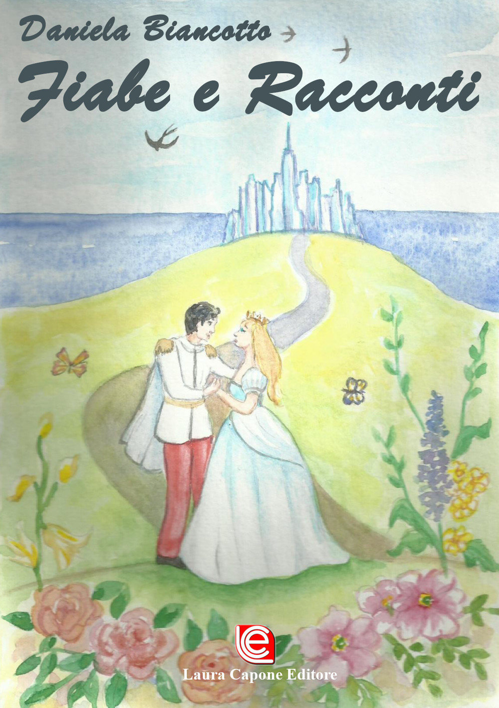 Fiabe e racconti. La vita può trasformarsi in meraviglia, se hai il coraggio di sognare