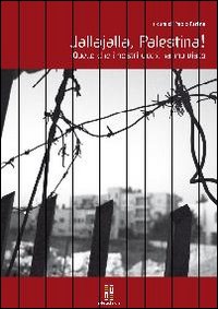 Jallajalla Palestina. Quello che i nostri occhi non hanno visto