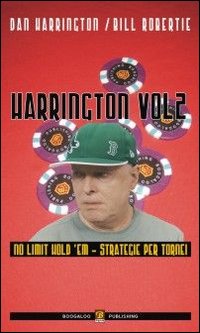 Harrington. Vol. 2: Strategie per le fasi finali dei tornei. No limit hold'em