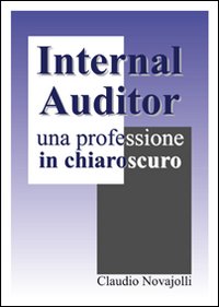 Internal auditor. Una professione in chiaroscuro