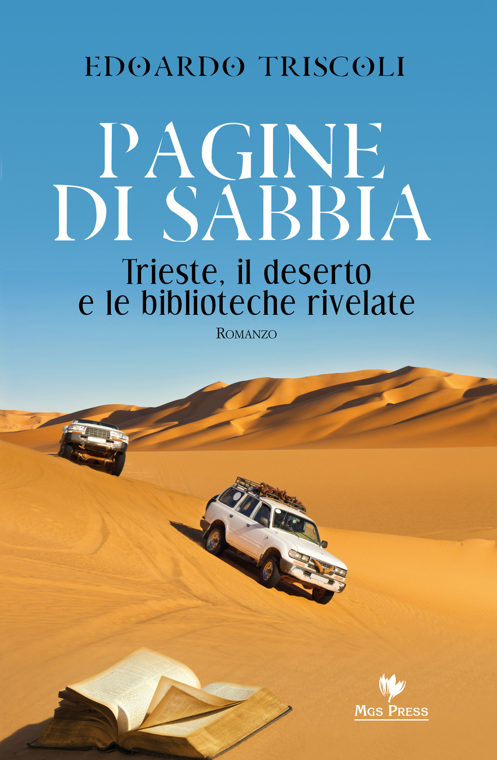 Pagine di sabbia. Trieste, il deserto e le biblioteche rivelate