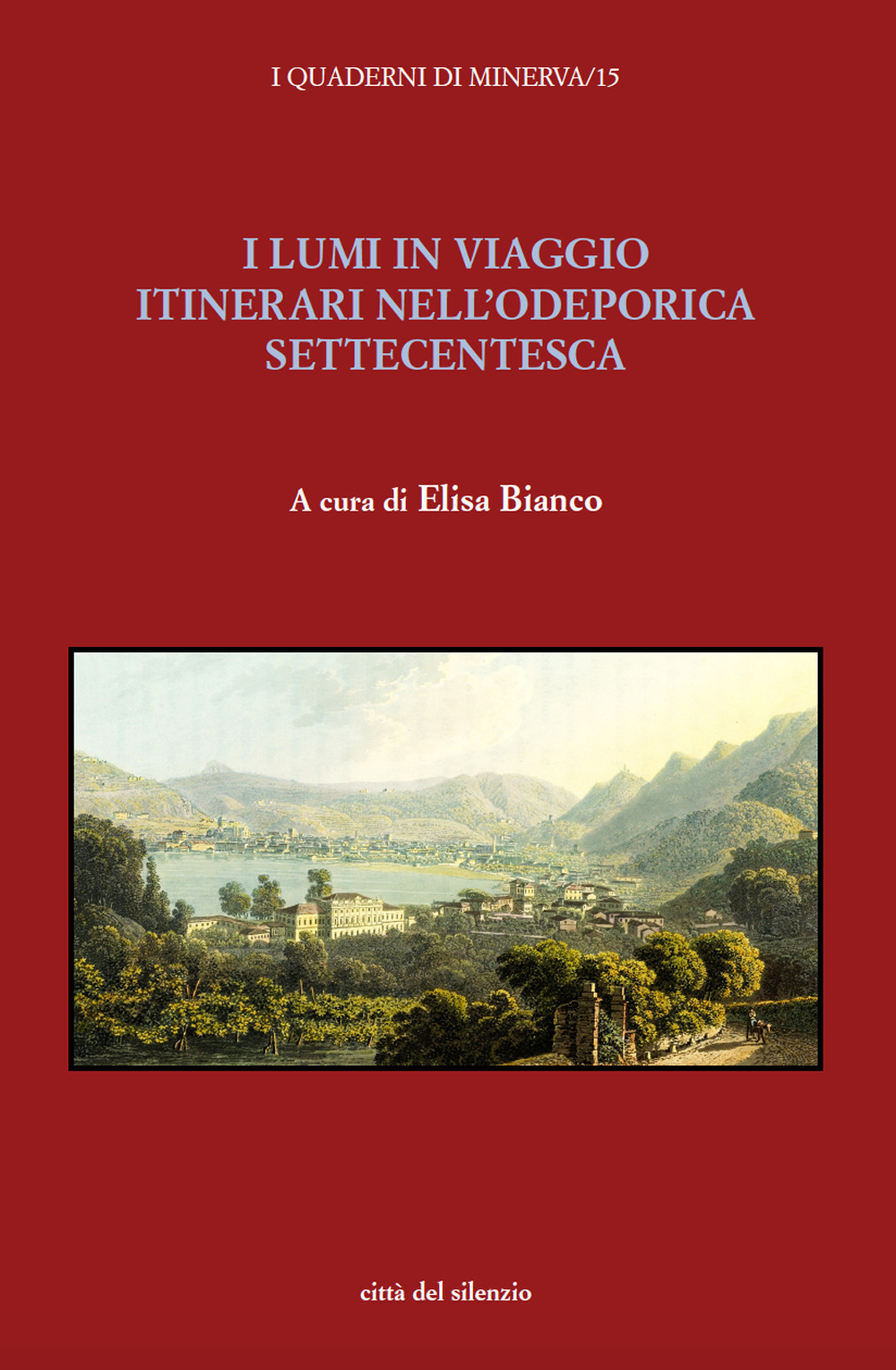 I lumi in viaggio. Itinerari nell'odeporica settecentesca