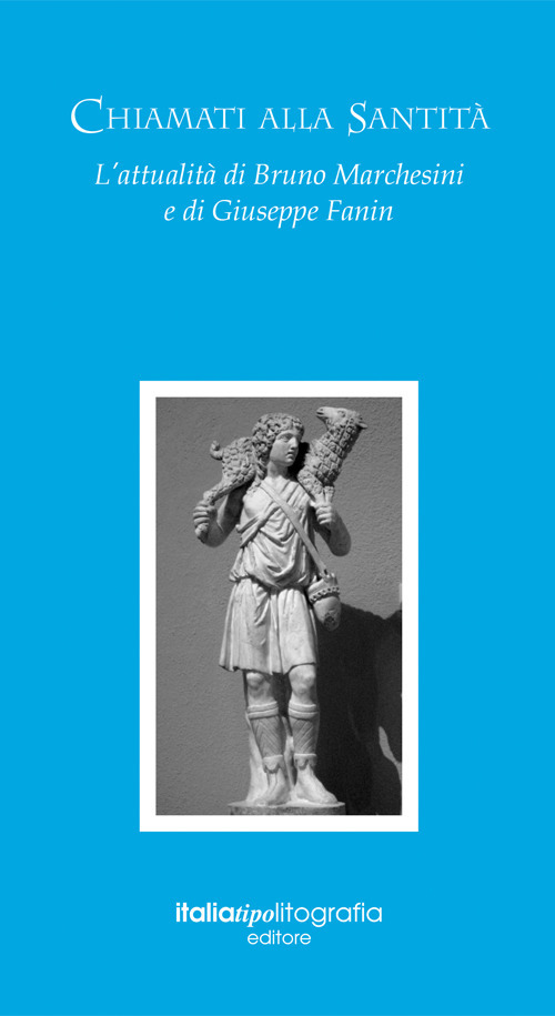 Chiamati alla santità. L'attualità di Bruno Marchesini e di Giuseppe Fanin