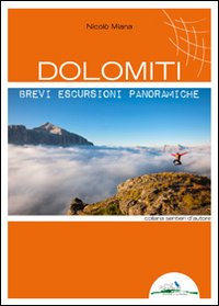 Dolomiti. Brevi escursioni panoramiche