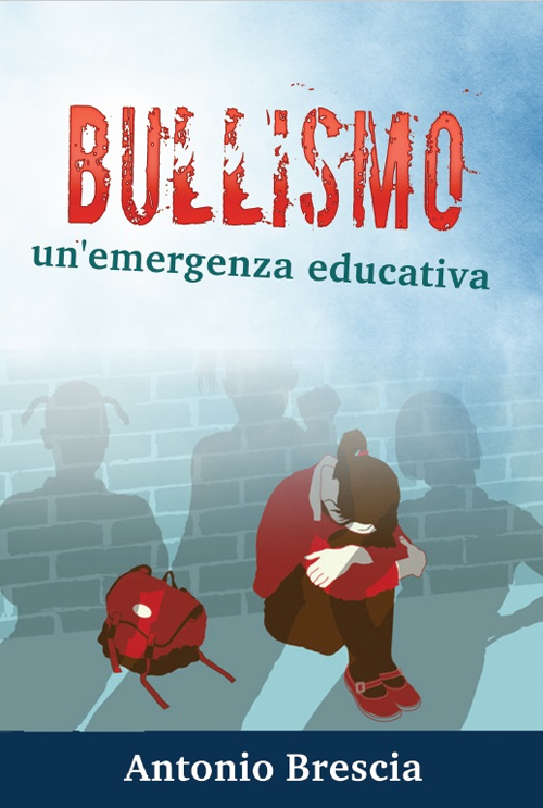Bullismo. Un'emergenza educativa