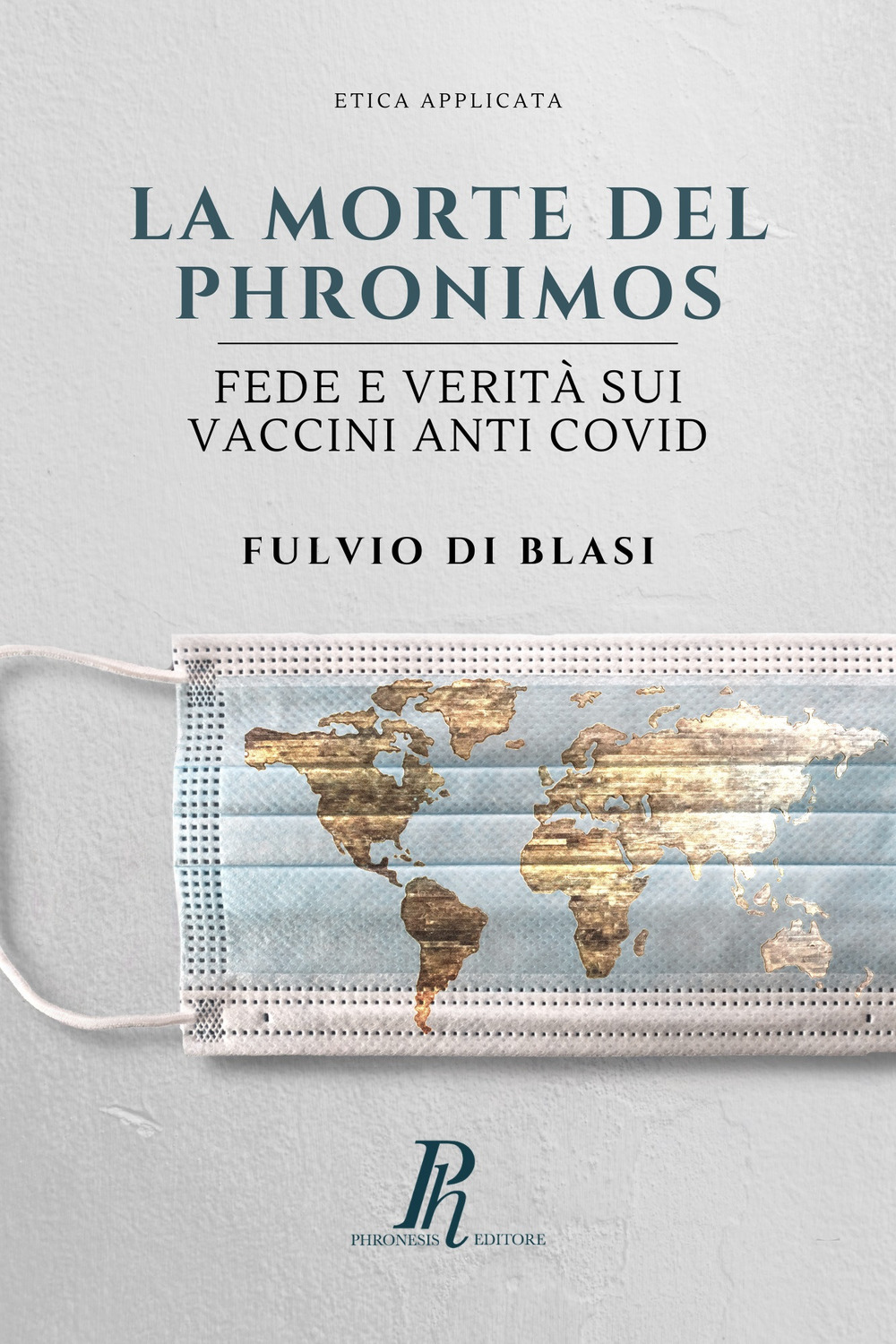 La morte del Phronimos. Fede e verità sui vaccini anti COVID