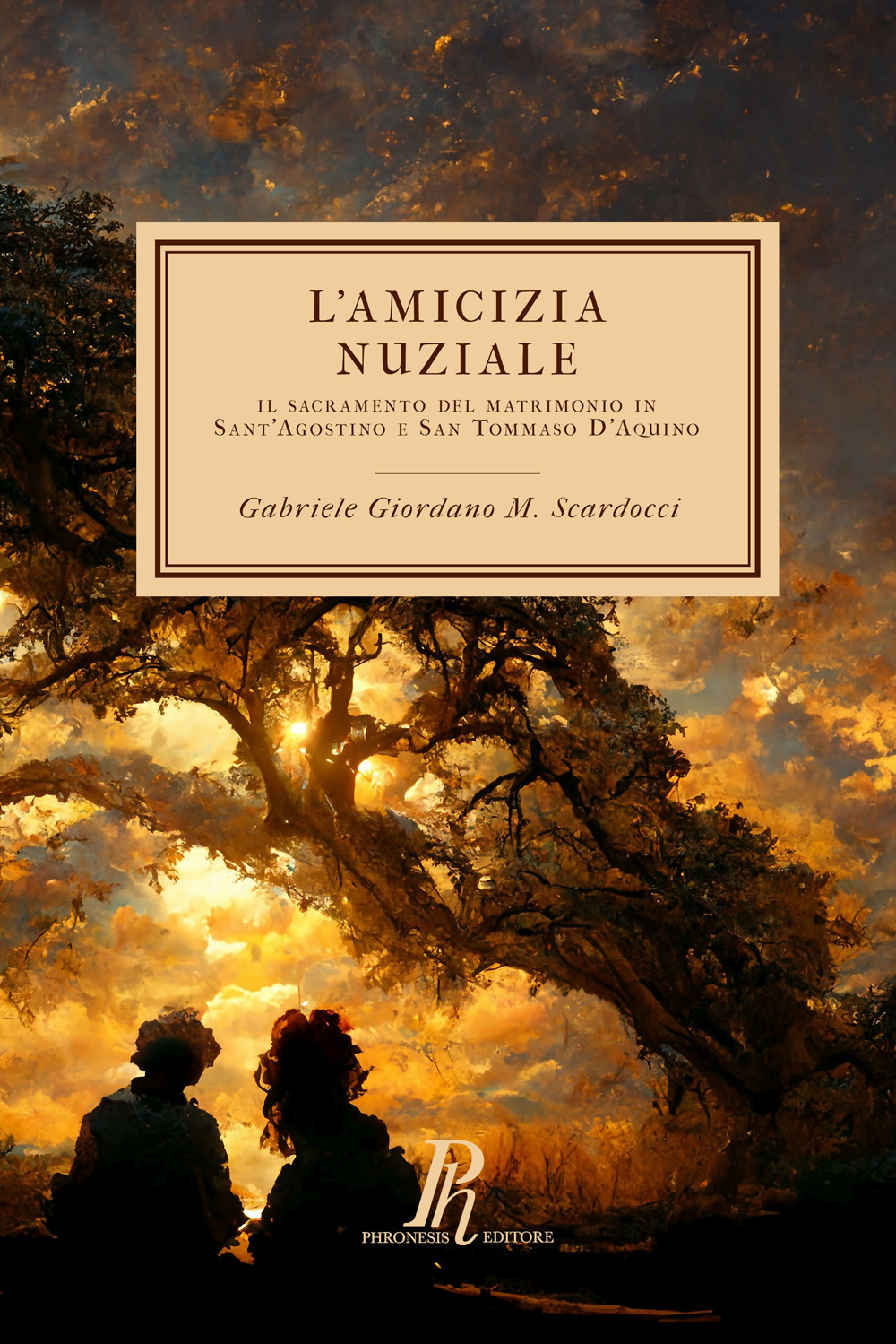 L'amicizia nuziale. Il sacramento del matrimonio in Sant’Agostino e San Tommaso D’Aquino