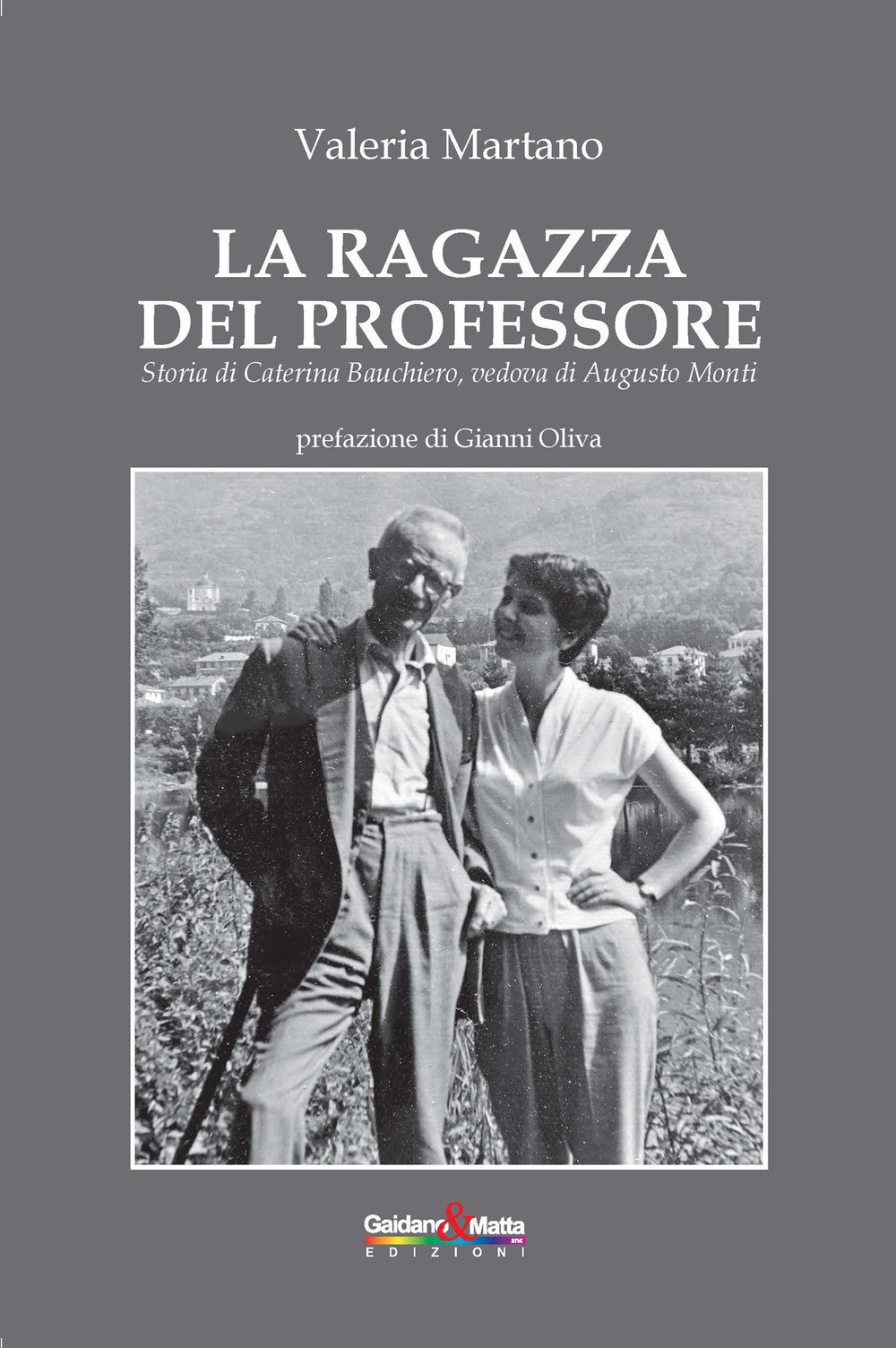 La ragazza del professore. Storia di Caterina Bauchiero, vedova di Augusto Monti