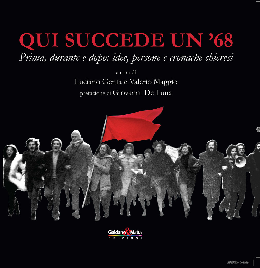 Qui succede un '68. Prima, durante e dopo: idee, persone e cronache chieresi