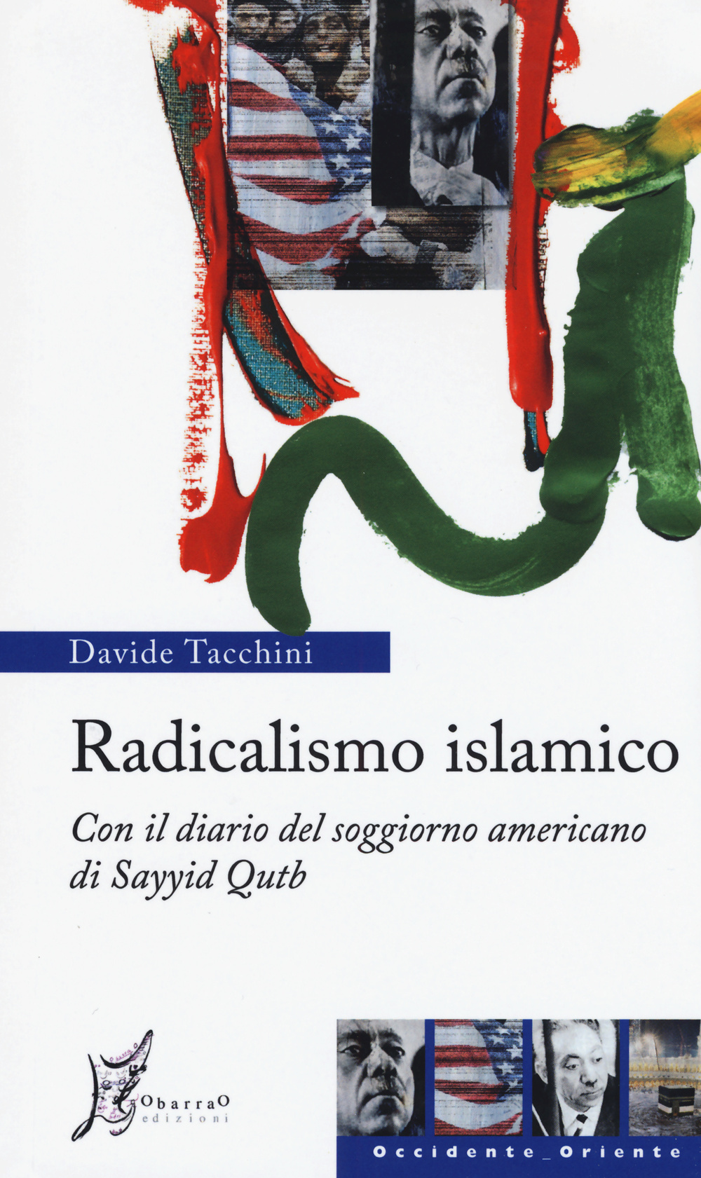 Radicalismo islamico. Con il diario del soggiorno americano di Sayyid Qutb