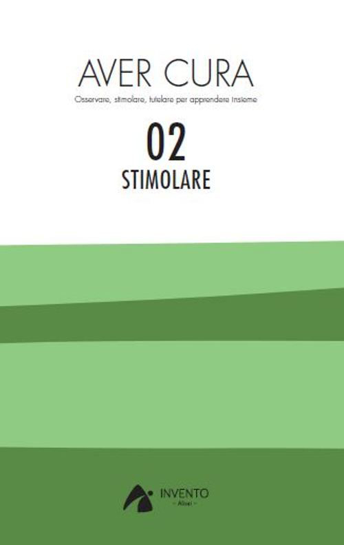 Aver cura. Osservare, stimolare, tutelare per apprendere insieme. Vol. 2