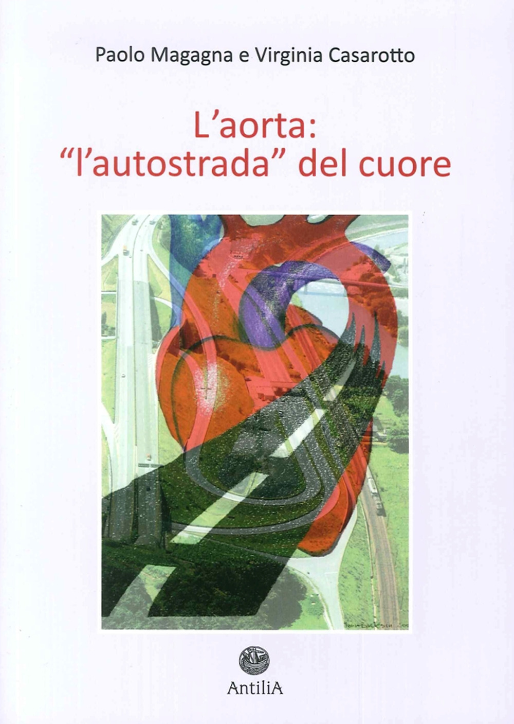 L'aorta. «L'autostrada del cuore». Vol. 1: Aorta toracica