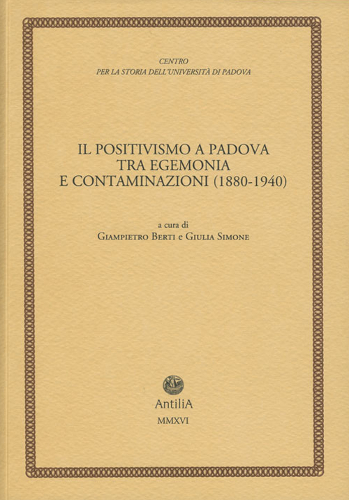Il positivismo a Padova tra egemonia e contaminazioni (1880-1940)