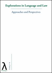 Explorations in language and law. Approaches and perspectives. Vol. 1
