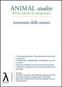 Animal studies. Rivista italiana di antispecismo. Vol. 6: Economie della natura