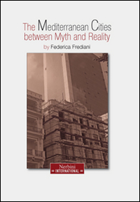 The mediterranean city between myth and reality. Ediz. italiana, inglese, tedesca e francese. 2014