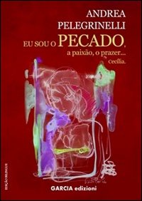 Eu sou o pecado, a paixão, o prazer... Cecilia