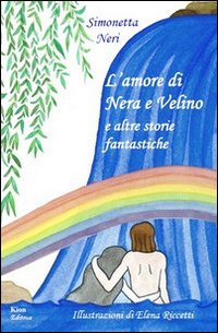 L'amore di Nera e Velino e altre storie fantastiche