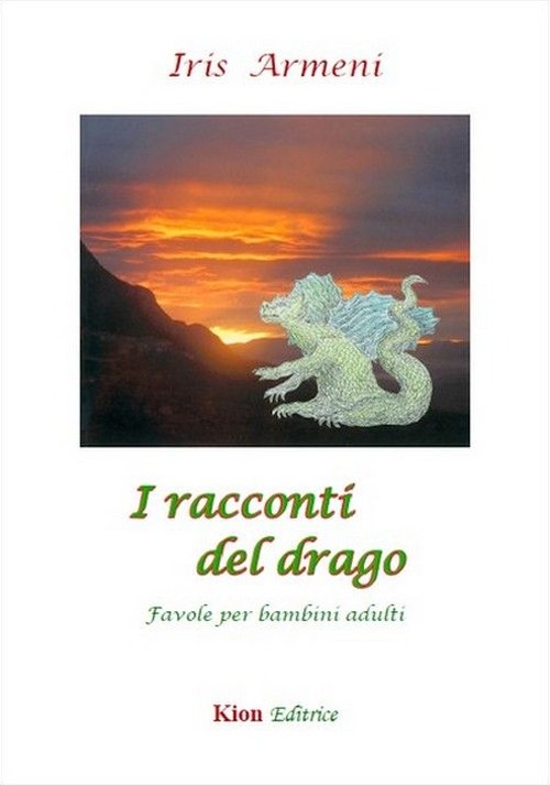I racconti del drago. Favole per bambini adulti
