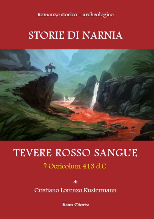 Tevere rosso sangue. Ocricolum 413 d.C. Storie di Narnia