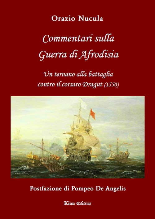 Commentari sulla guerra di Afrodisia. Un ternano alla battaglia contro il corsaro Dragut (1550)