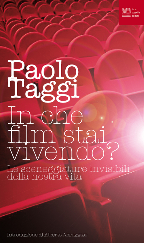 In che film stai vivendo? Le sceneggiature invisibile della nostra vita