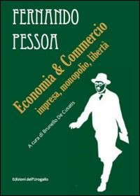 Economia & commercio. Impresa, monopolio, libertà