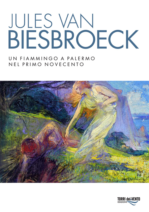 Jules van Biesbroeck. Un fiammingo a Palermo nel primo Novecento