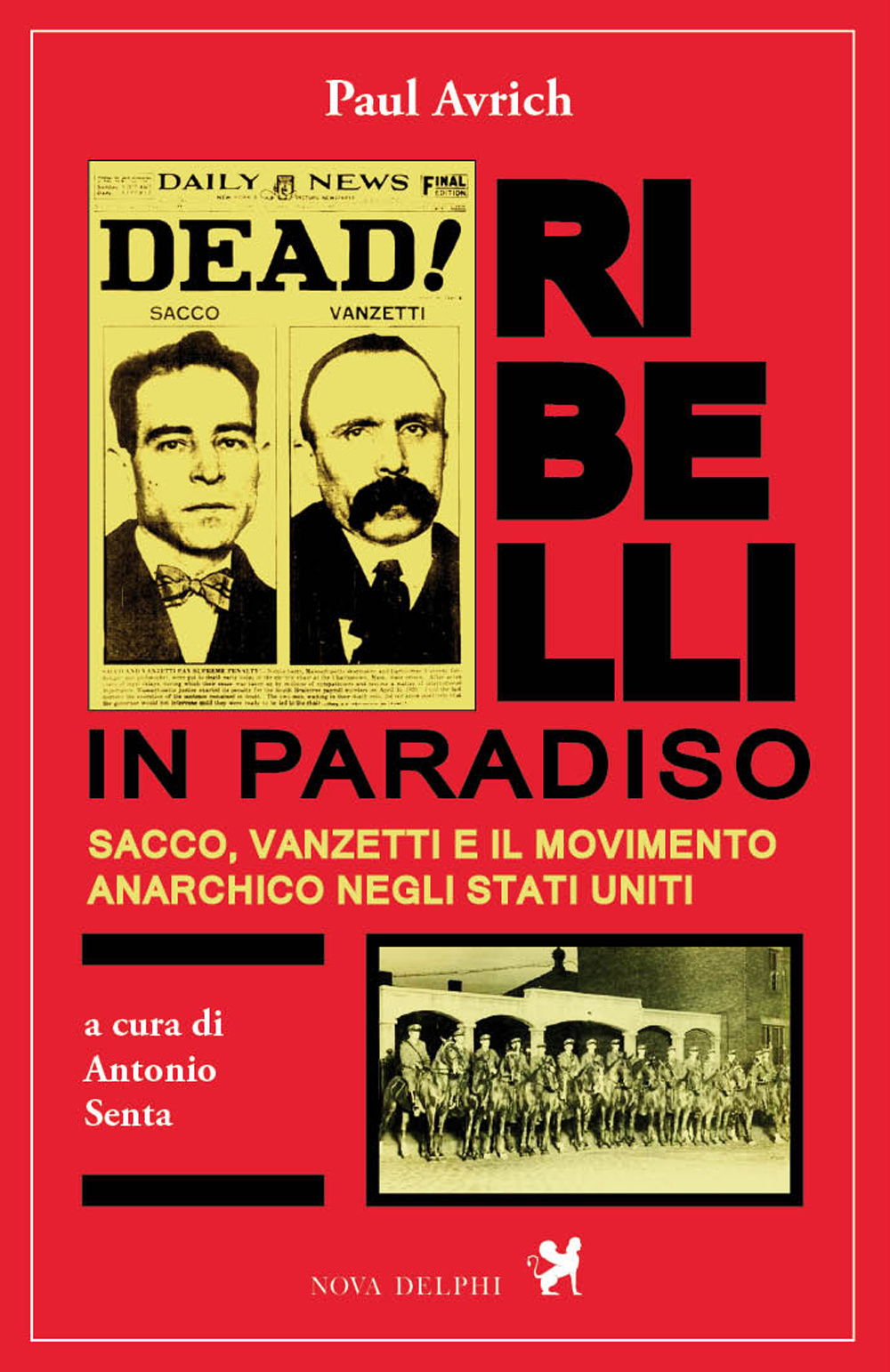Ribelli in paradiso. Sacco, Vanzetti e il movimento anarchico negli Stati Uniti
