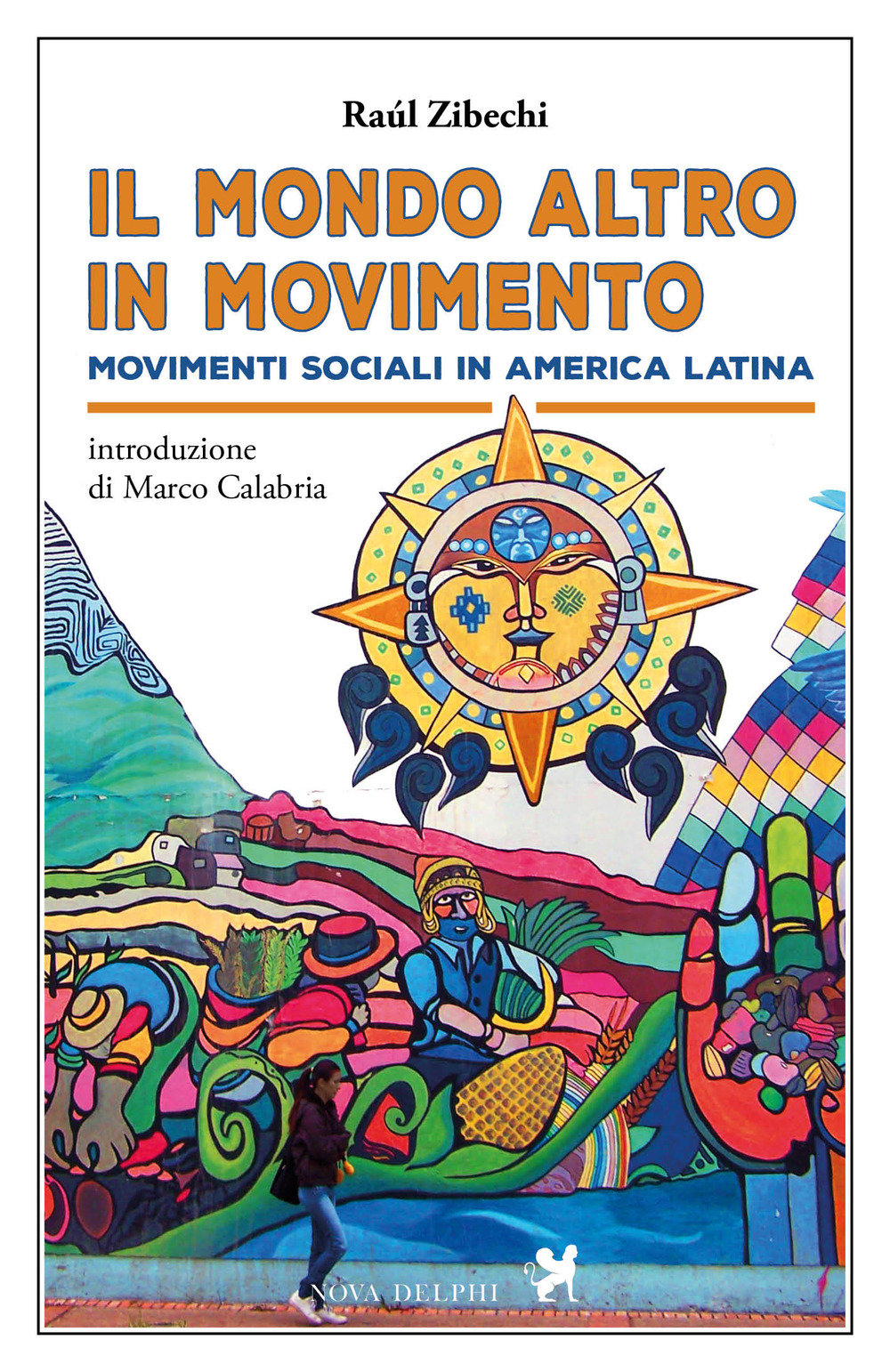 Il «mondo altro» in movimento. Movimenti sociali in America Latina
