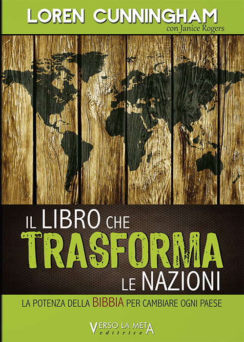 Il libro che trasforma le nazioni. La potenza della Bibbia per cambiare ogni Paese
